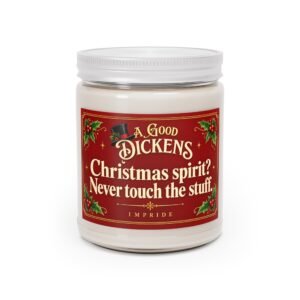 Christmas Spirit? Never Touch the Stuff. — A Good Dickens Candle